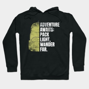 Adventure Awaits: Pack Light, Wander Far Backpacking Hoodie